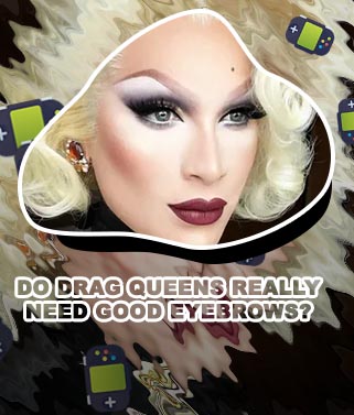 Drag queen eyebrows