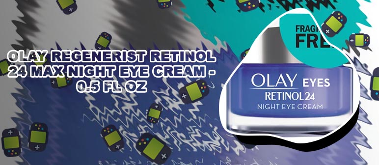 Oil of olay retinol eye cream